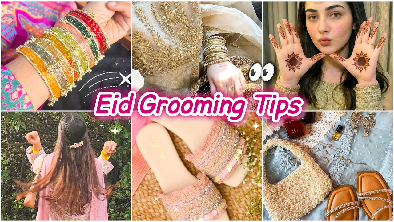 17 Eid Grooming Tips Every Girl Should Know Before Eid 💕🌙💐✨