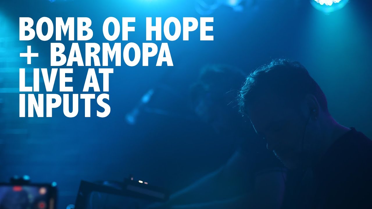 Bomb of Hope + Barmopa - Live at Inputs (Lotsa Woovebox)