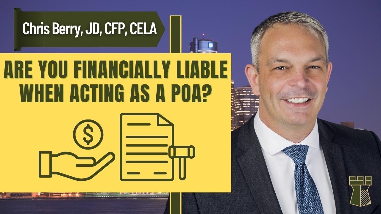 Are You Financially Liable When Acting As A Power Of Attorney?