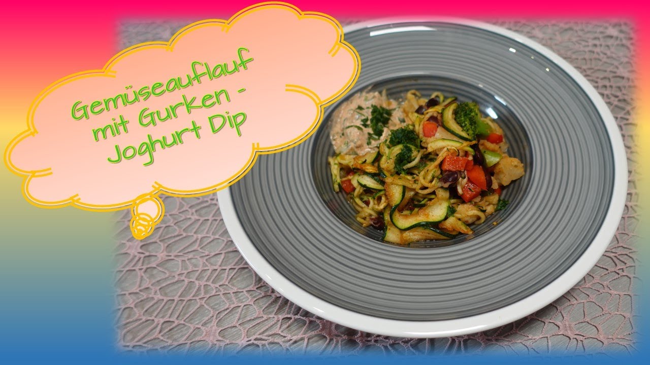 Blitzrezept - Ofengericht - schnell, lecker und einfach...Gemüseauflauf mit Gurkendip