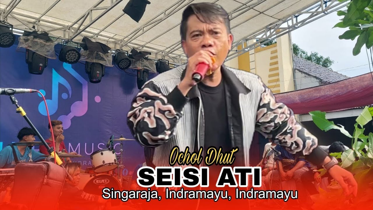 SEISI ATI - OCHOL DHUT - IKRE MUSIC/TEAM OIYES - DESA SINGARAJA BLOK KETIMPAL, INDRAMAYU