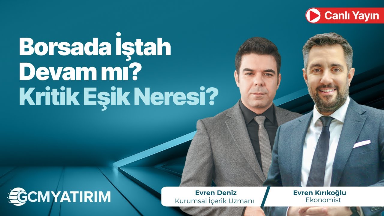 Borsada İştah Devam mı? Kritik Eşik Neresi? | Evren Kırıkoğlu ile Stratejik Bakış