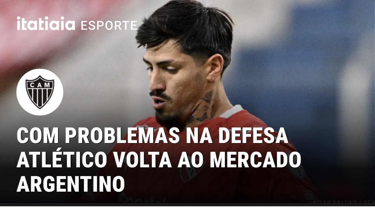 COM PROBLEMAS NA DEFESA, ATLÉTICO VOLTA AO MERCADO ARGENTINO