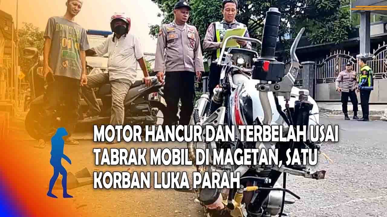 MAGETAN Motor Hancur Dan Terbelah Usai Tabrak Mobil Di Magetan, Satu Korban Luka Parah