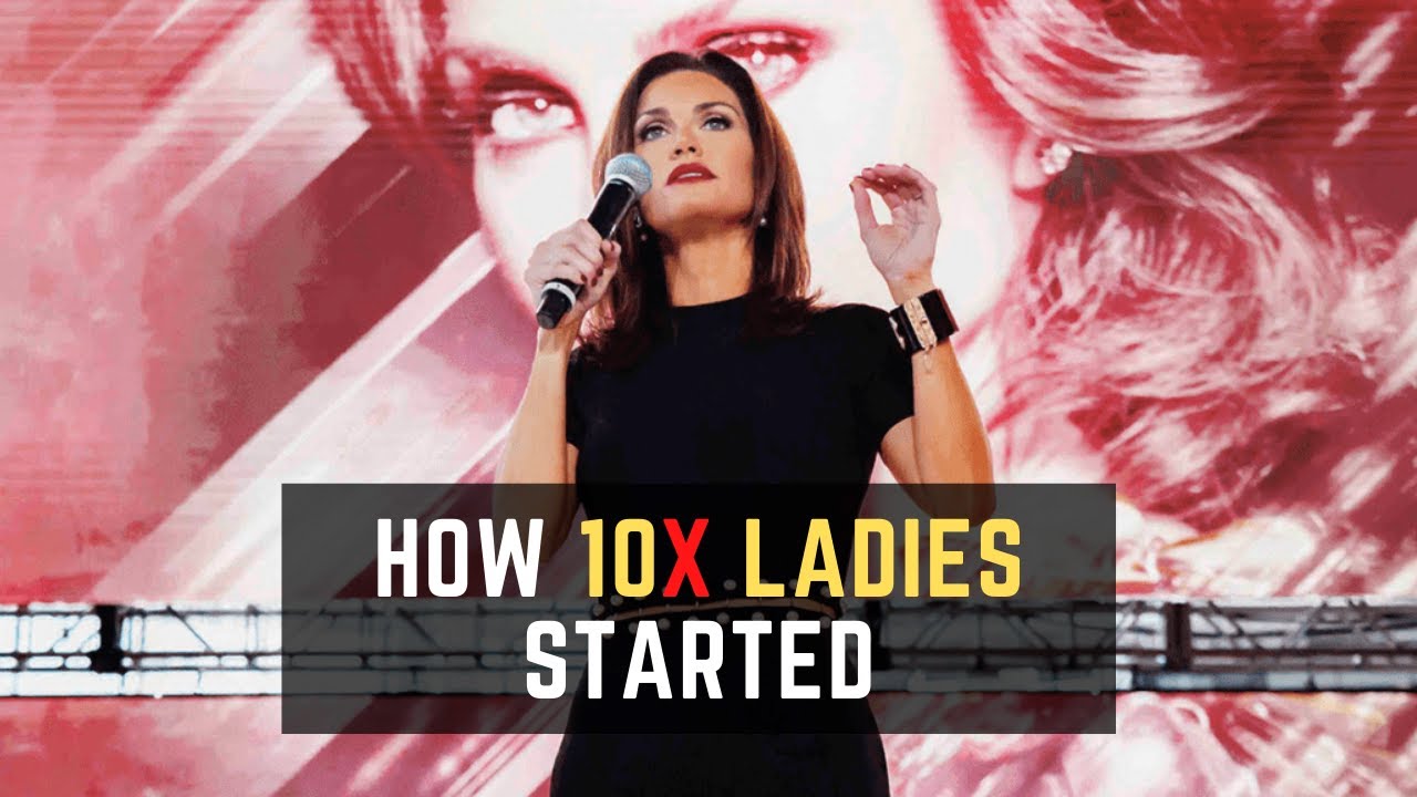 How 10X Ladies Got Started