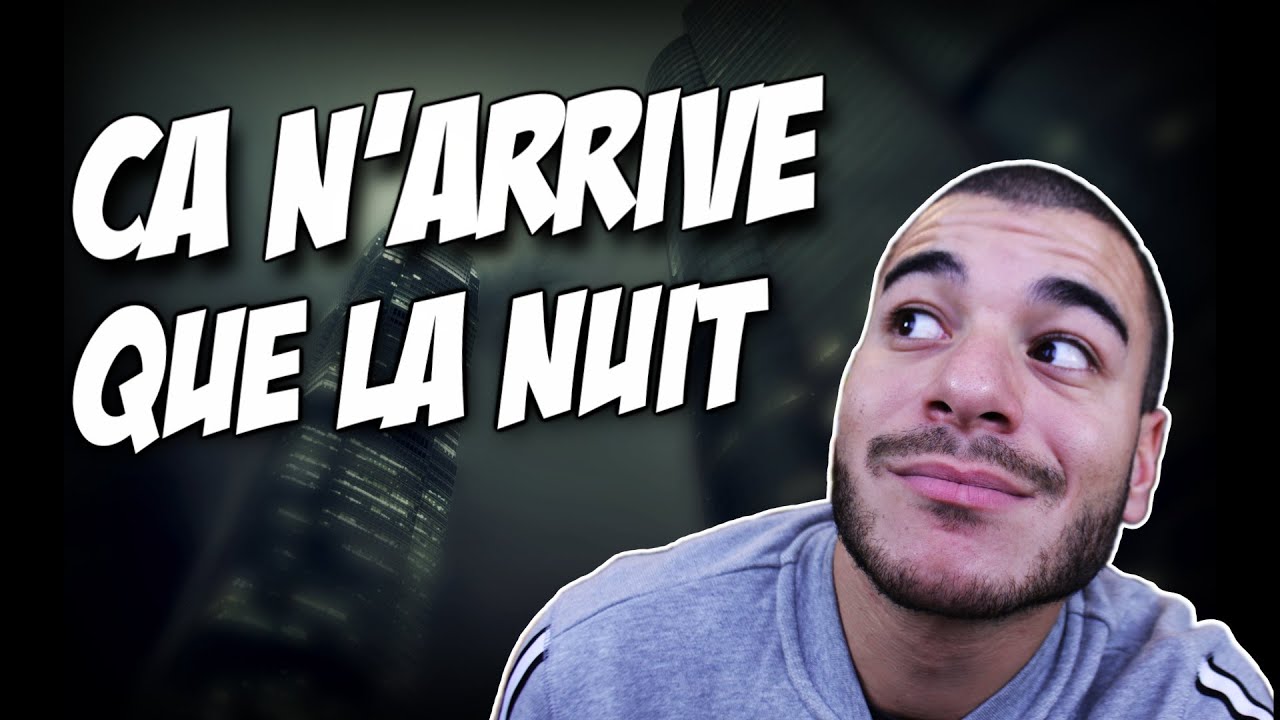 ÇA N'ARRIVE QUE LA NUIT !