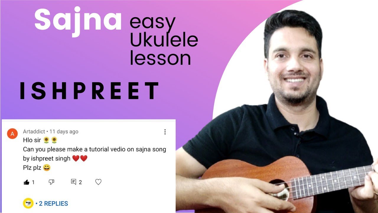 Sajna Ukulele lesson I Ishpreet singh I ukulele chords and strumming I Ukulelepedia