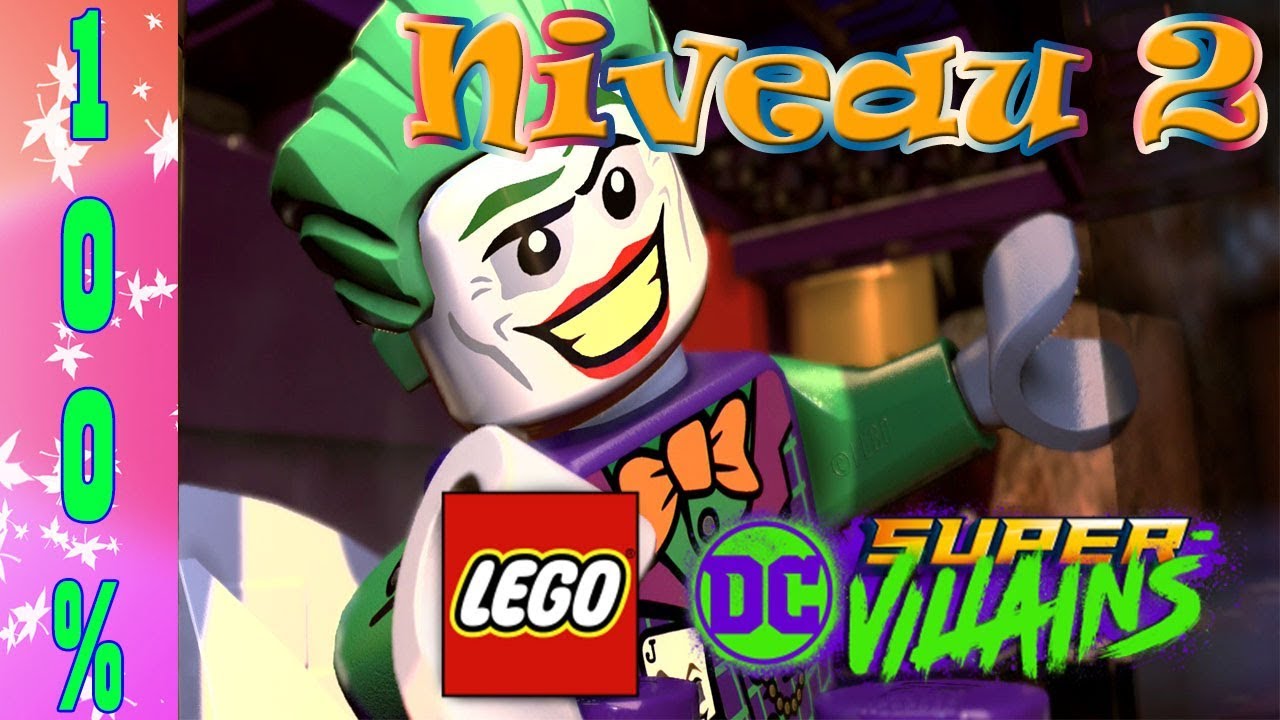 Lego DC Super Vilains FR  100% Niveau 2 C’est Bien D’être Vilain
