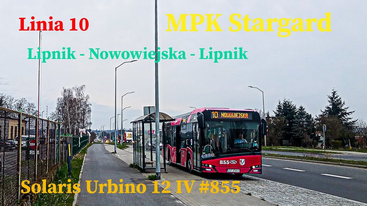 Linia 10 Stargard Lipnik - Nowowiejska - Lipnik Solaris Urbino 12 IV #855 ft. Mcarkell Szczeciński