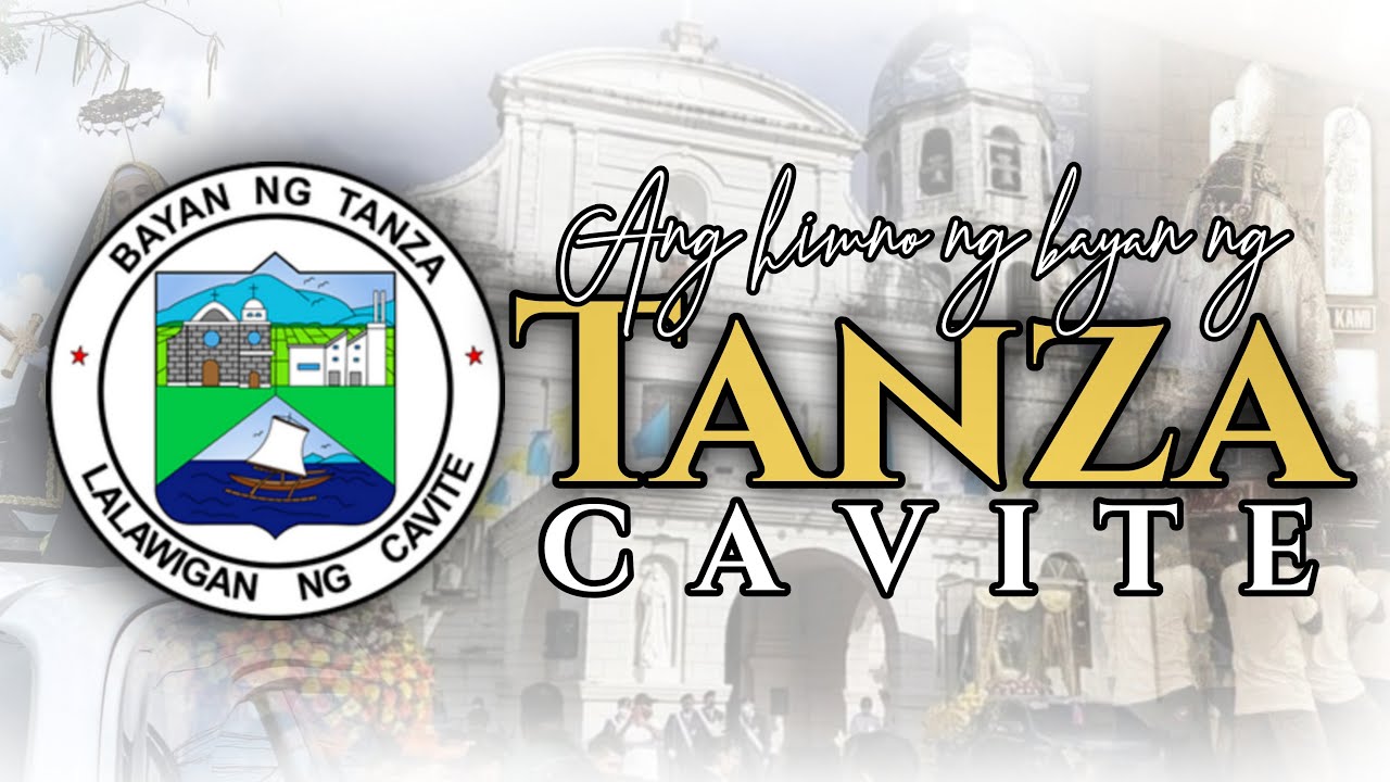 TANZA HYMN (Ang Himno ng Bayan ng Tanza, Cavite)