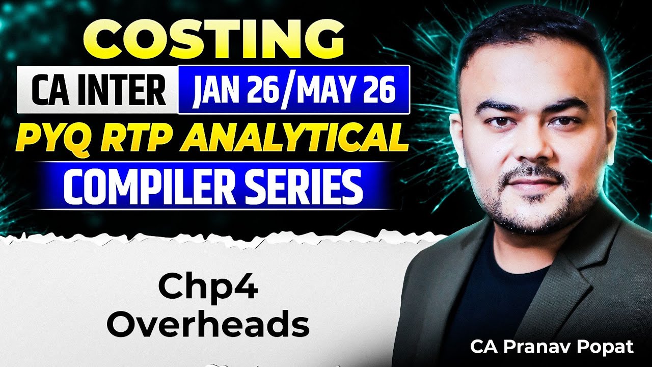 Chp4 Overheads Costing - PYQ RTP Analytical Compiler | CA Inter | Pranav Popat