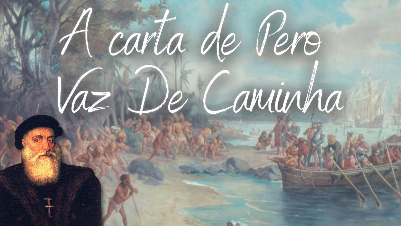 O DESCOBRIMENTO DO BRASIL E A CARTA DE PERO VAZ DE CAMINHA