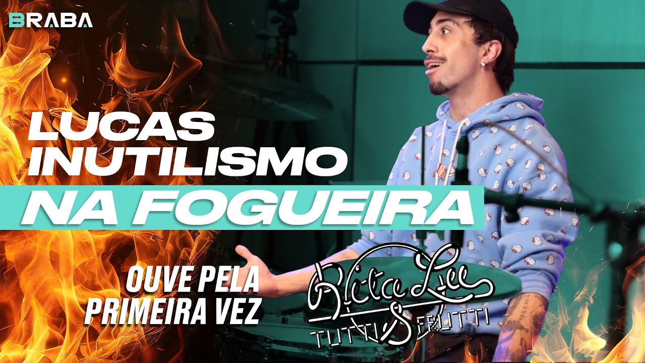 LUCAS INUTILISMO ouve pela primeira vez RITA LEE | Braba Na Fogueira