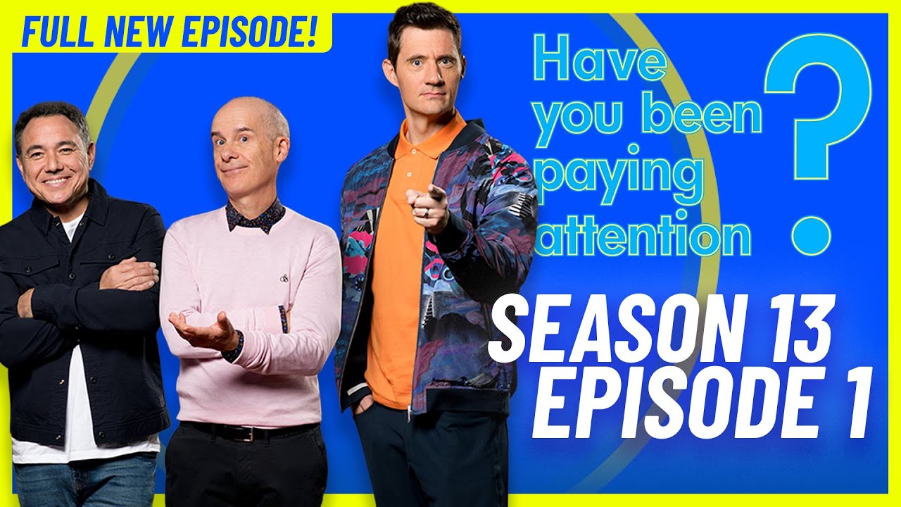 Have You Been Paying Attention? | Season 13, Episode 1 (12 May 2025)
