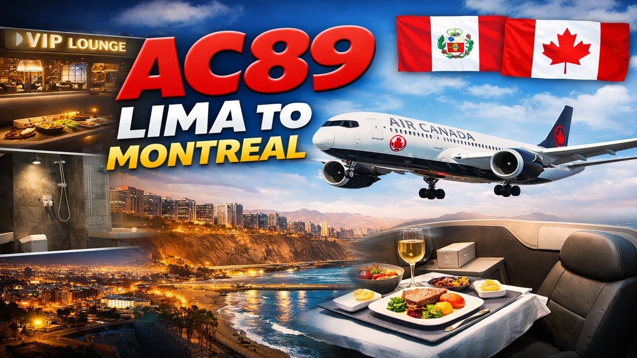 南美直飞加拿大体验如何？｜加航 AC89 Lima–Montreal｜Lounge、Shower、In-Flight Dining & 2026 Changes