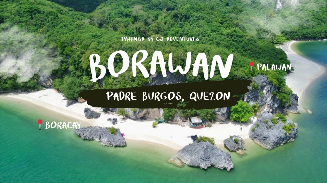 Borawan | Padre Burgos, Quezon