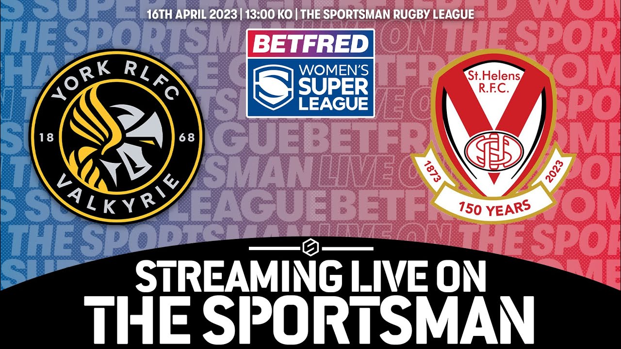 LIVE - 16.04.23 | Betfred Women's Super League - York Valkyrie vs St Helens