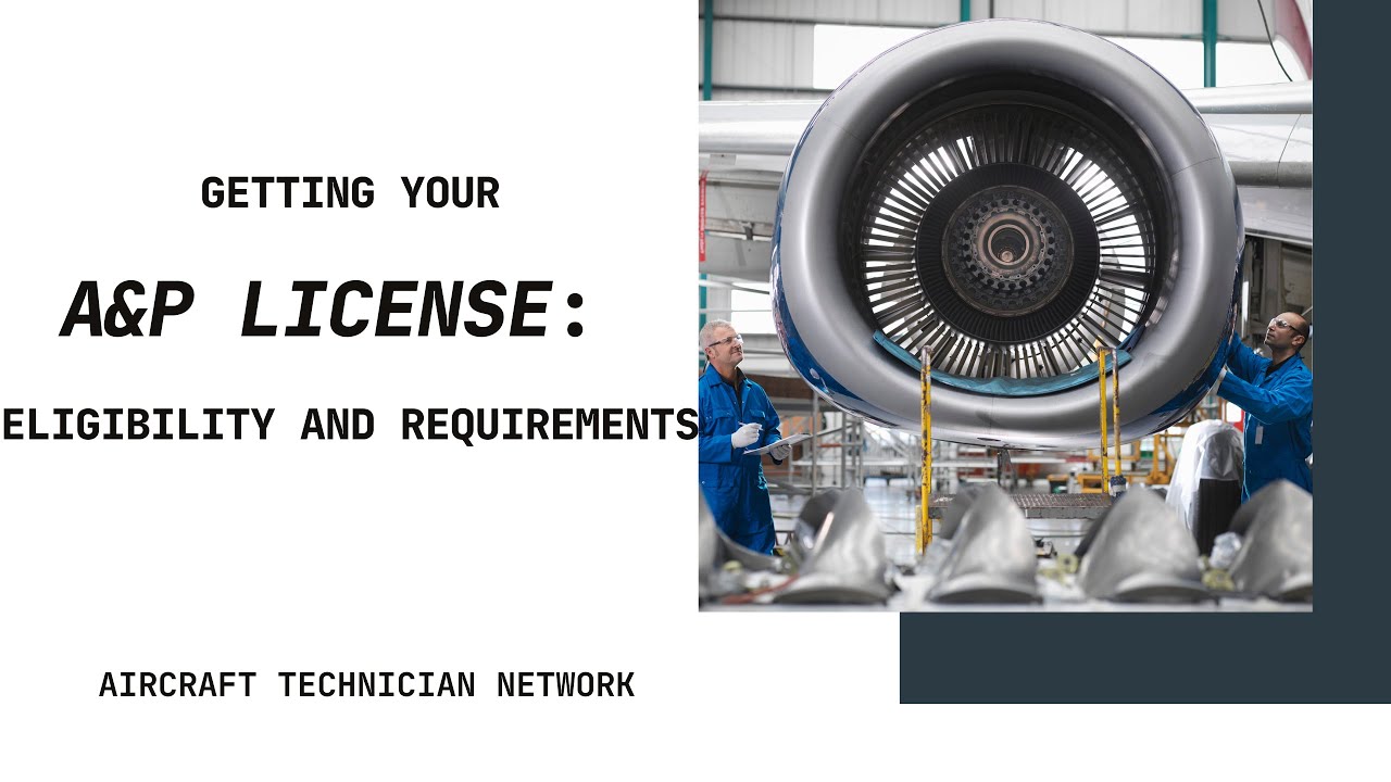 Getting Your A&P License: Eligibility and Requirements