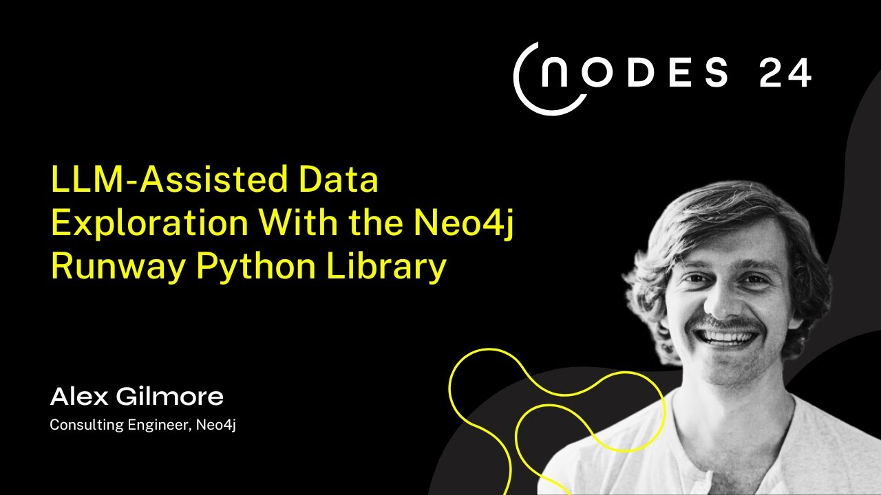 NODES 2024 - LLM-Assisted Data Exploration With the Neo4j Runway Python Library
