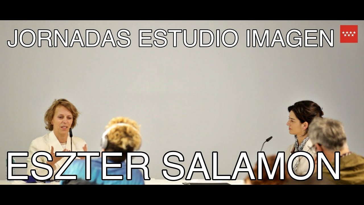 ESZTER SALAMON. JORNADAS DE ESTUDIO DE LA IMAGEN. 5, 6, Y 7 JULIO 2021.