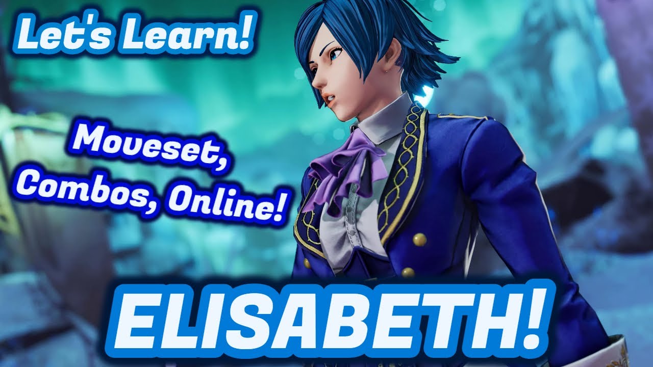 Let's Learn Elisabeth!!! Moveset/Combos/Online - KoF 15 