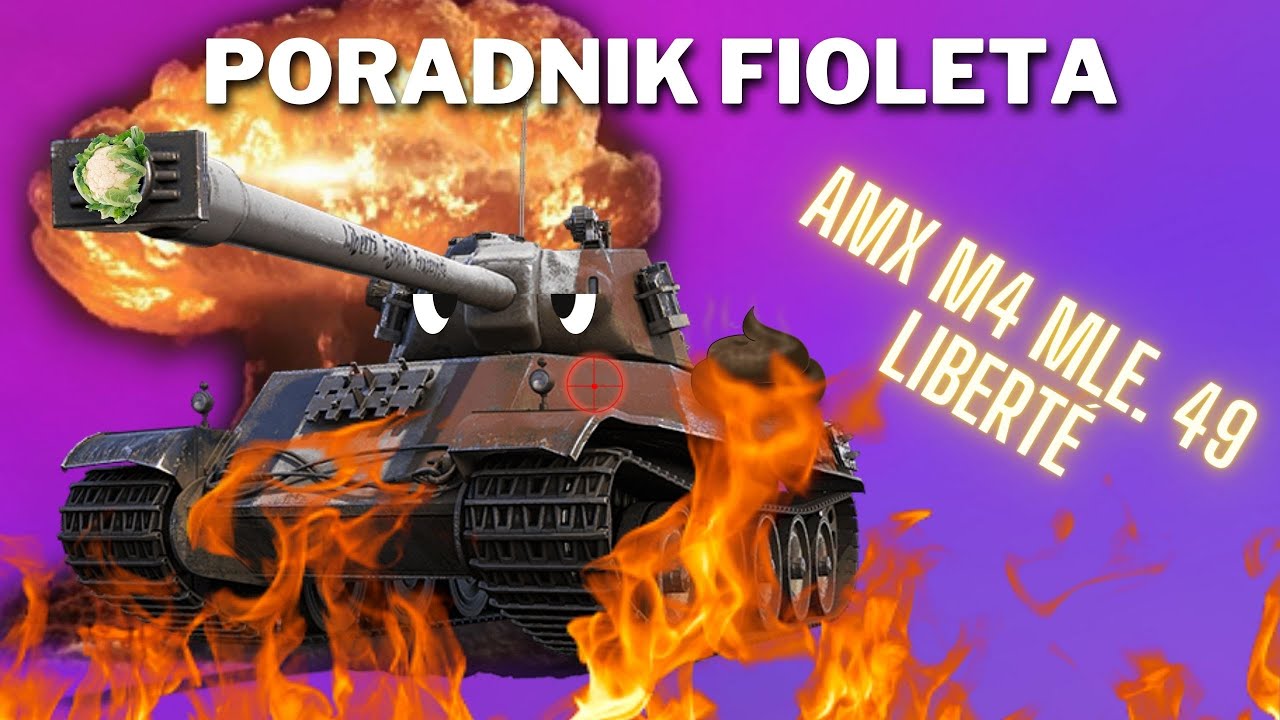Poradnik fioleta - AMX M4 mle. 49 Libert&eacute; | World Of Tanks