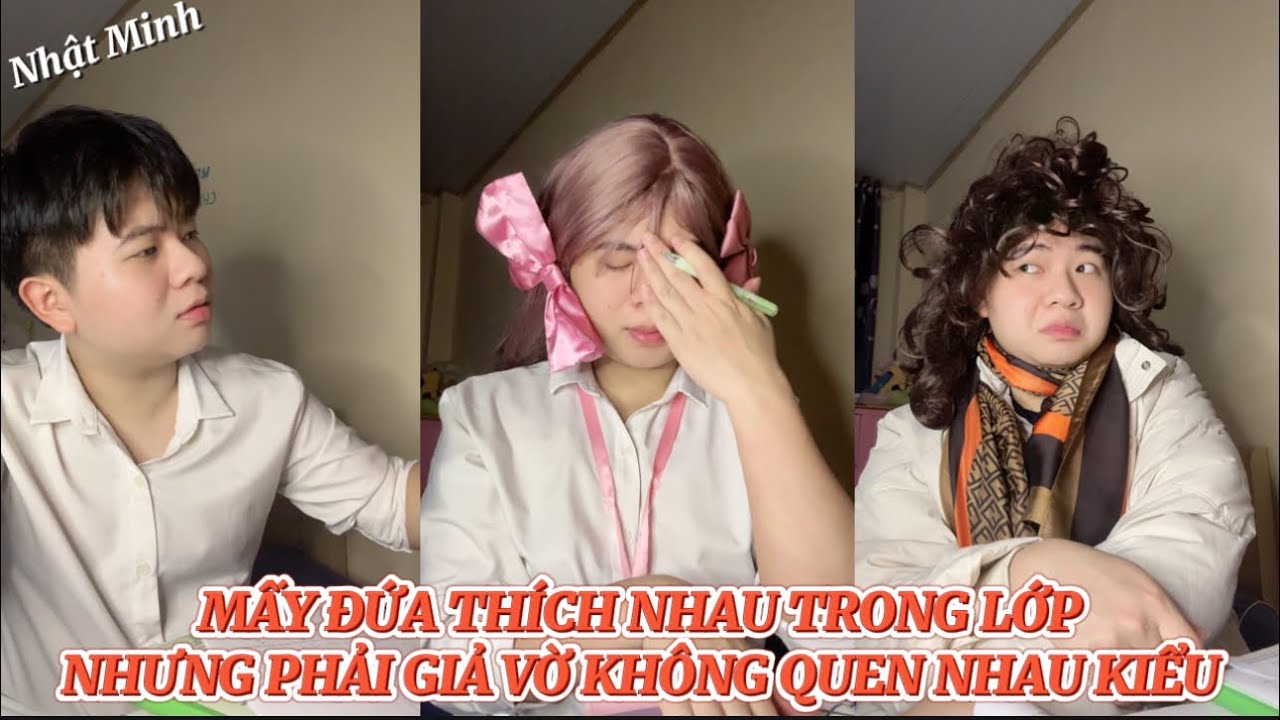 MẤY ĐỨA THÍCH NHAU TRONG LỚP NHƯNG PHẢI GIỜ KHÔNG QUEN NHAU KIỂU | NHẬT MINH