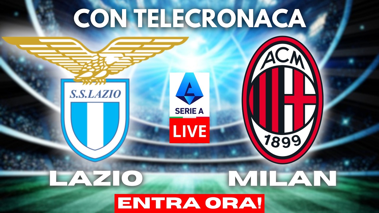 LAZIO vs AC MILAN in DIRETTA con TELECRONACA | SERIE A LIVE