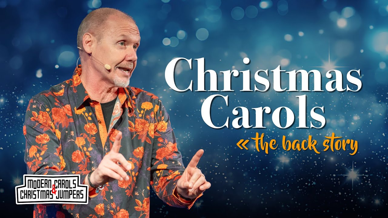 Christmas Carols - The Back Story | Lifecentral Church