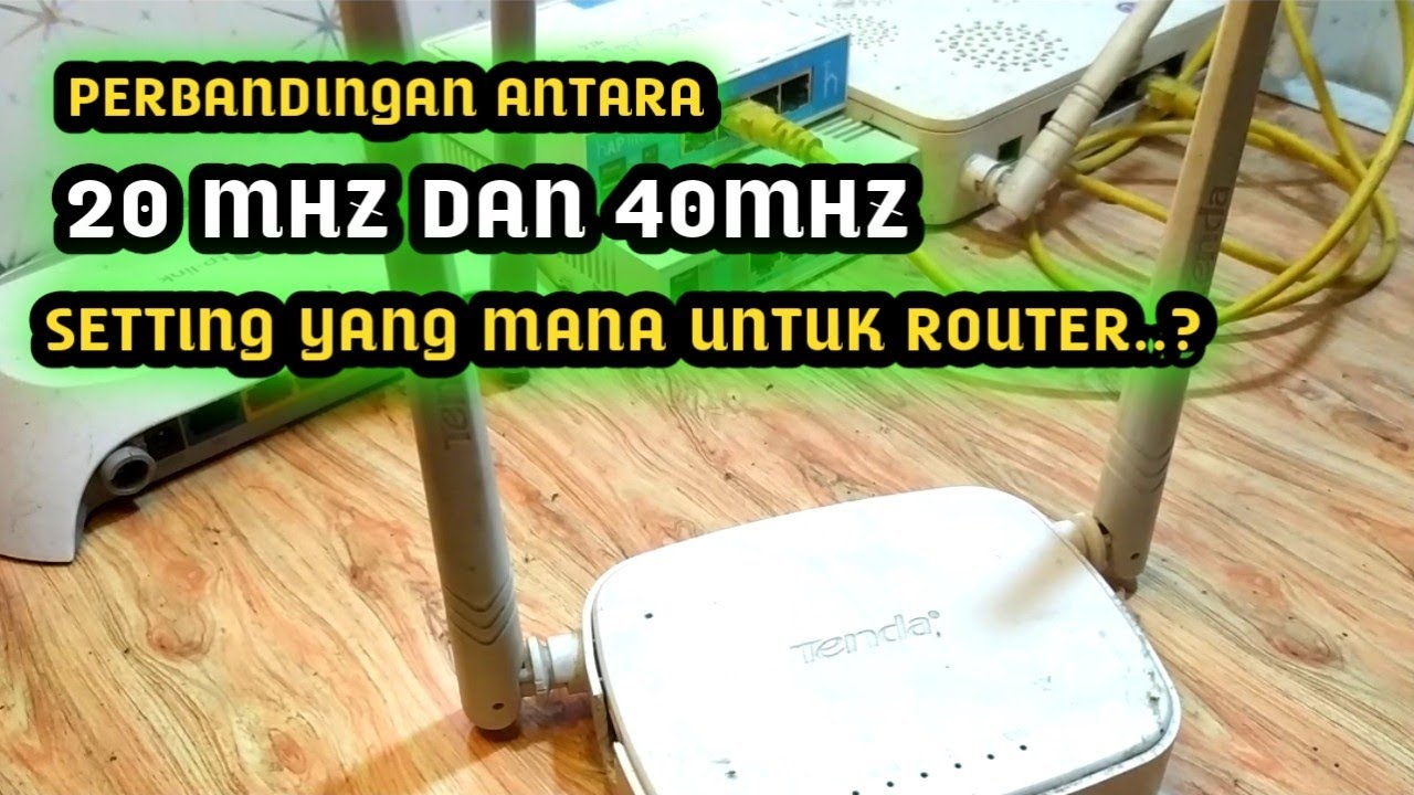 PERBANDINGAN BAND 20MHZ DAN 40MHZ DAN CARA SETTING NYA DI DALAM ROUTER WIFI INDOOR DAN OUTDOOR