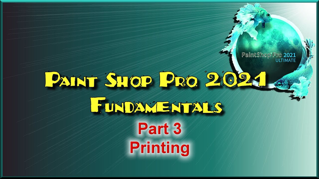 Paint Shop Pro 2021 Tutorial  Part 3 Printing with Paint Shop Pro
