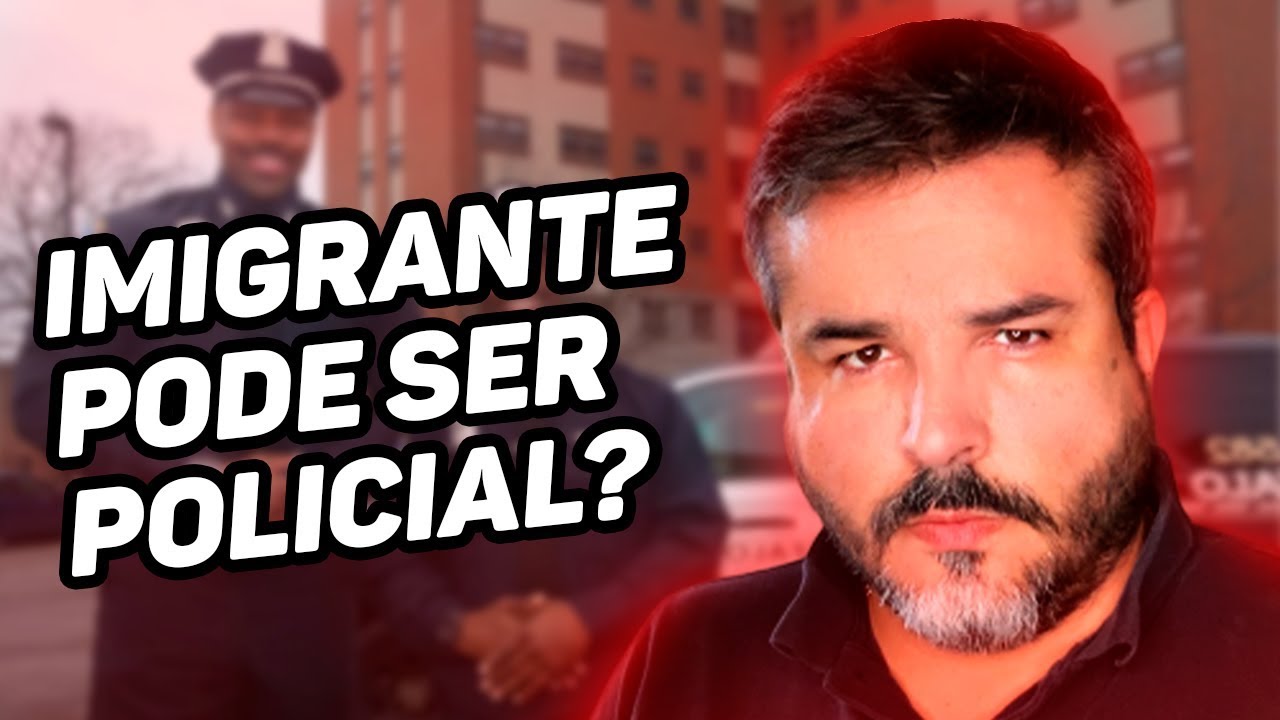 IMIGRANTE PODE SER POLICIAL? - (2019)