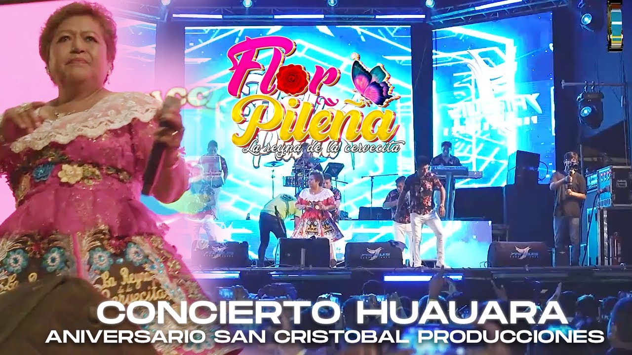 FLOR PILEÑA - CONCIERTO HUAURA ANIVERSARIO | SAN CRISTOBAL PRODUCCIONES