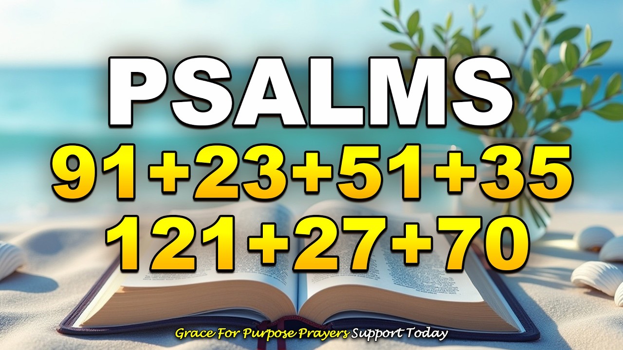 THE MOST POWERFUL PSALMS 91, 23, 51, 35, 121, 27, 70 | No Weapon Formed Against You Shall Prosper