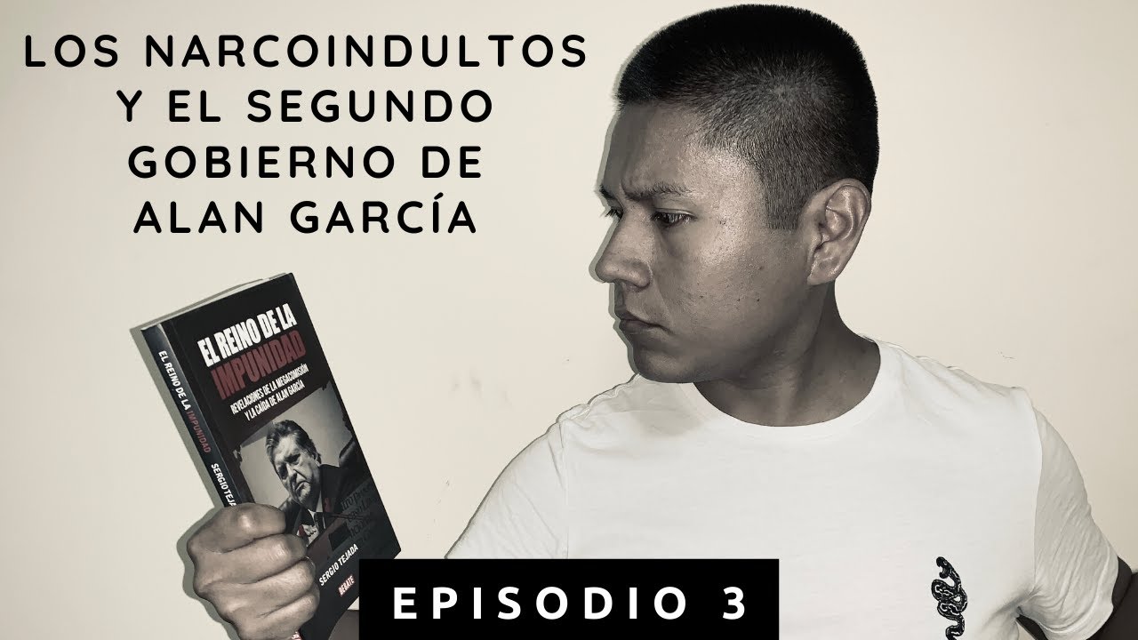 LOS NARCOINDULTOS Y EL SEGUNDO GOBIERNO DE ALAN GARCIA