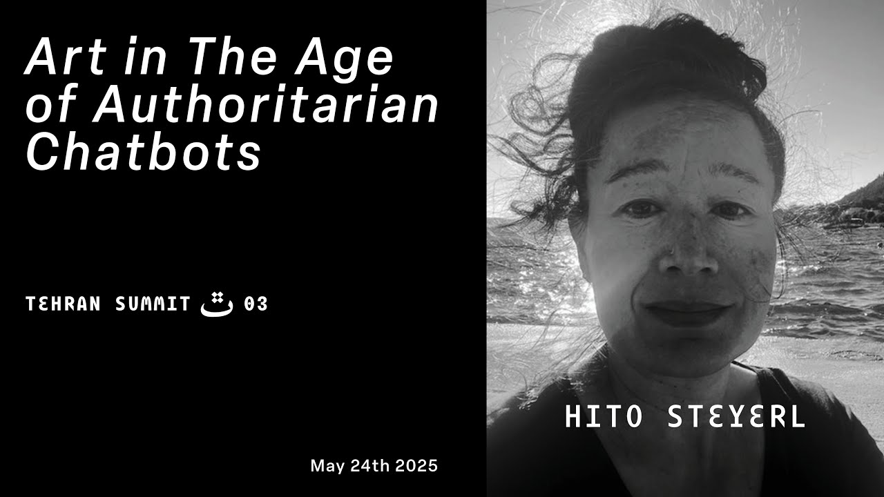 Hito Steyerl | Art in The Age of Authoritarian Chatbots