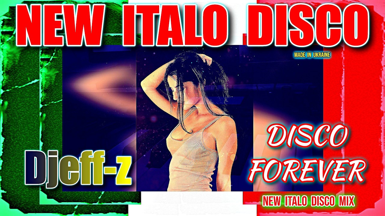 New Italo Disco...  Djeff-z -- Disco forever  /New Italo Disco Mix/  ***NEW 2026***