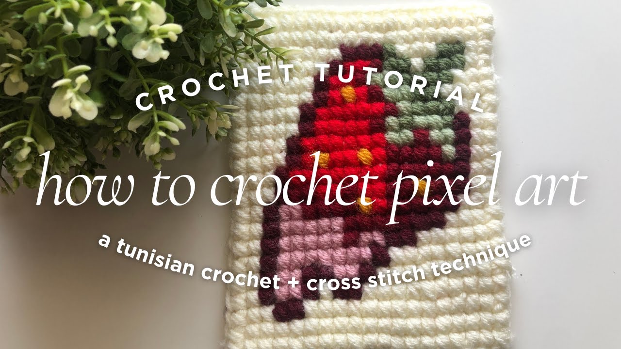 HOW TO CROCHET PIXEL ART: an epic combo of tunisian crochet + cross stitch