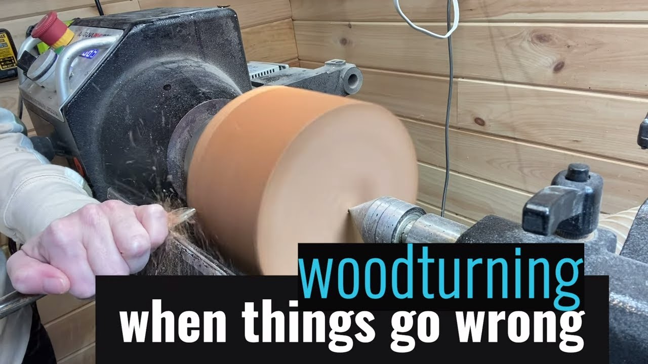 Woodturning: When Things Go WRONG!