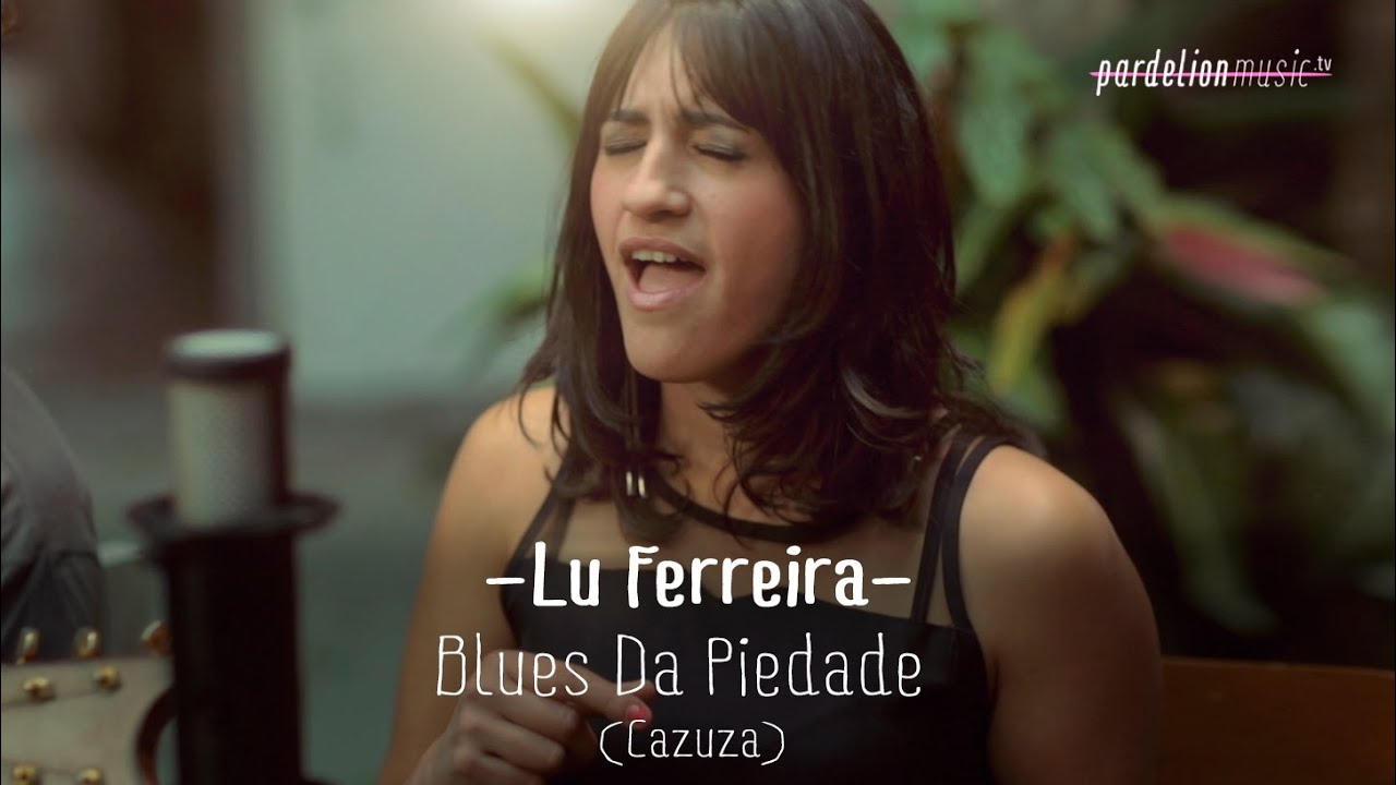 Lu Ferreira - Blues Da Piedade (Cazuza) (Live on PardelionMusic.tv)