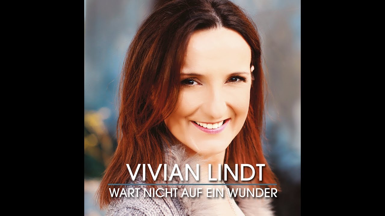 Vivian Lindt –  Wart nicht auf ein Wunder (Offizielles Video)