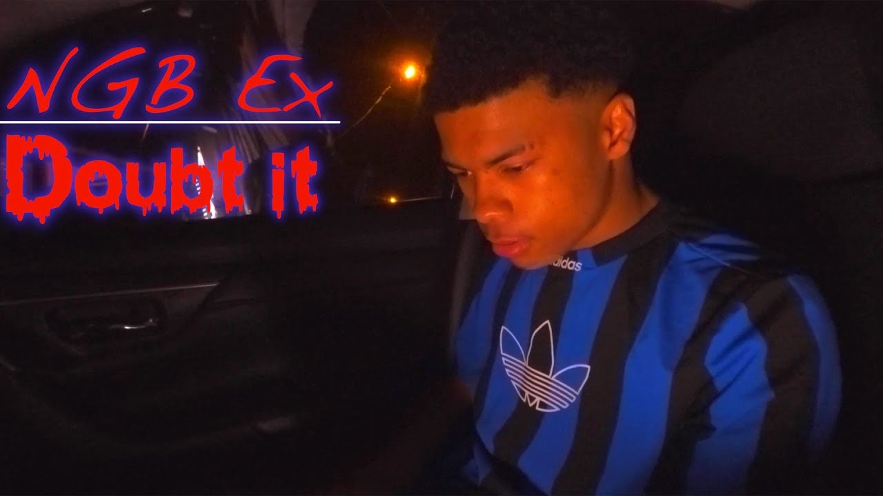 Ngb Ex - Doubt it (Official Video) #WhoShotYa