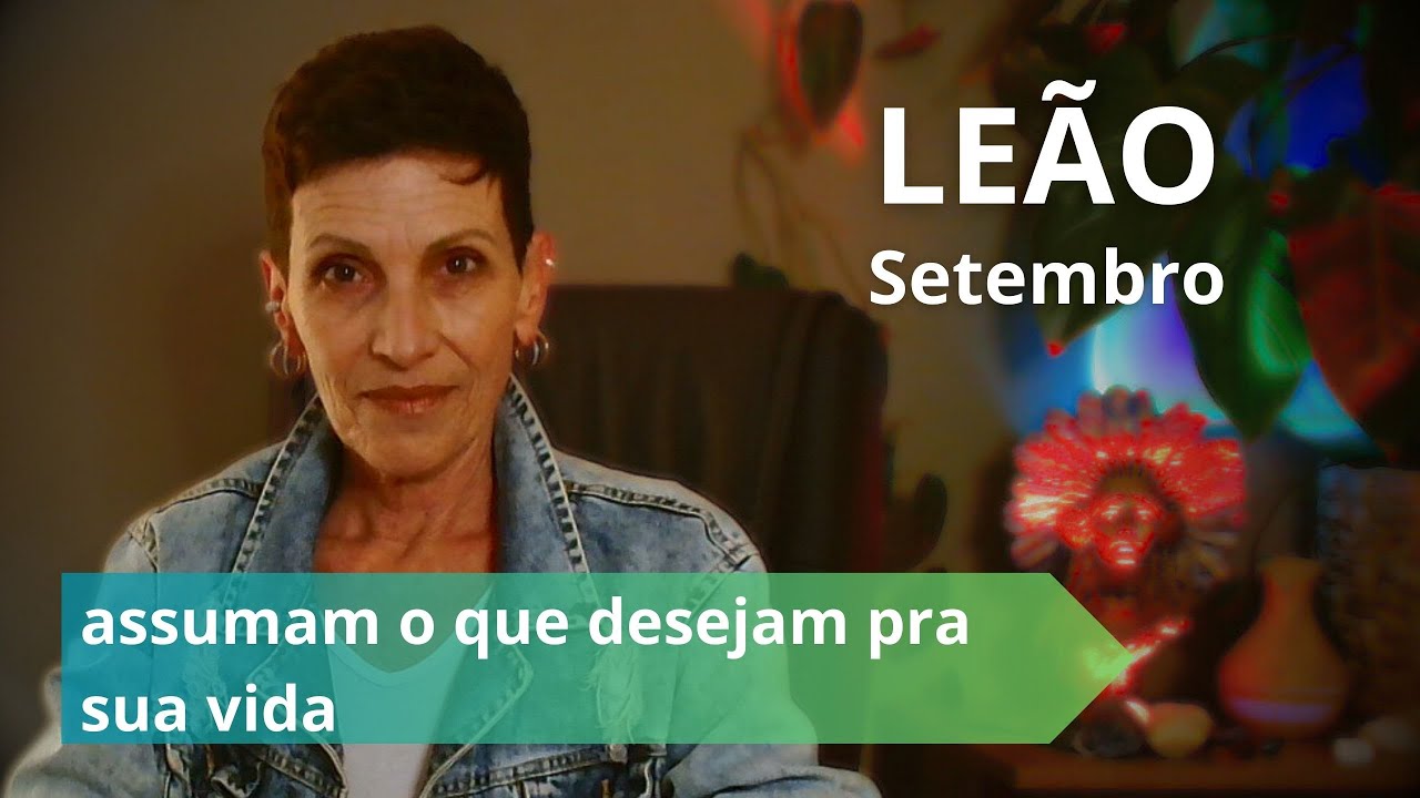 #leão Setembro Assumam o que desejam pra sua vida
