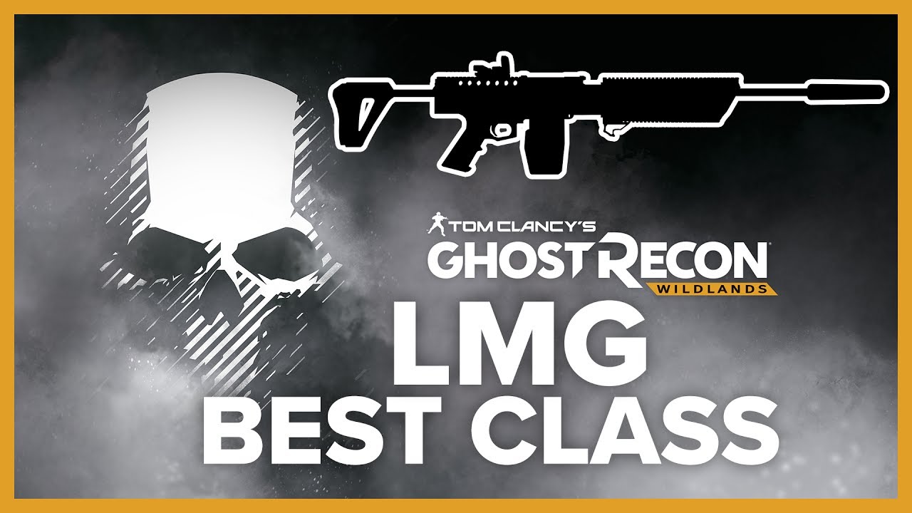 BEST LMG CLASS - Ghost Recon Wildlands