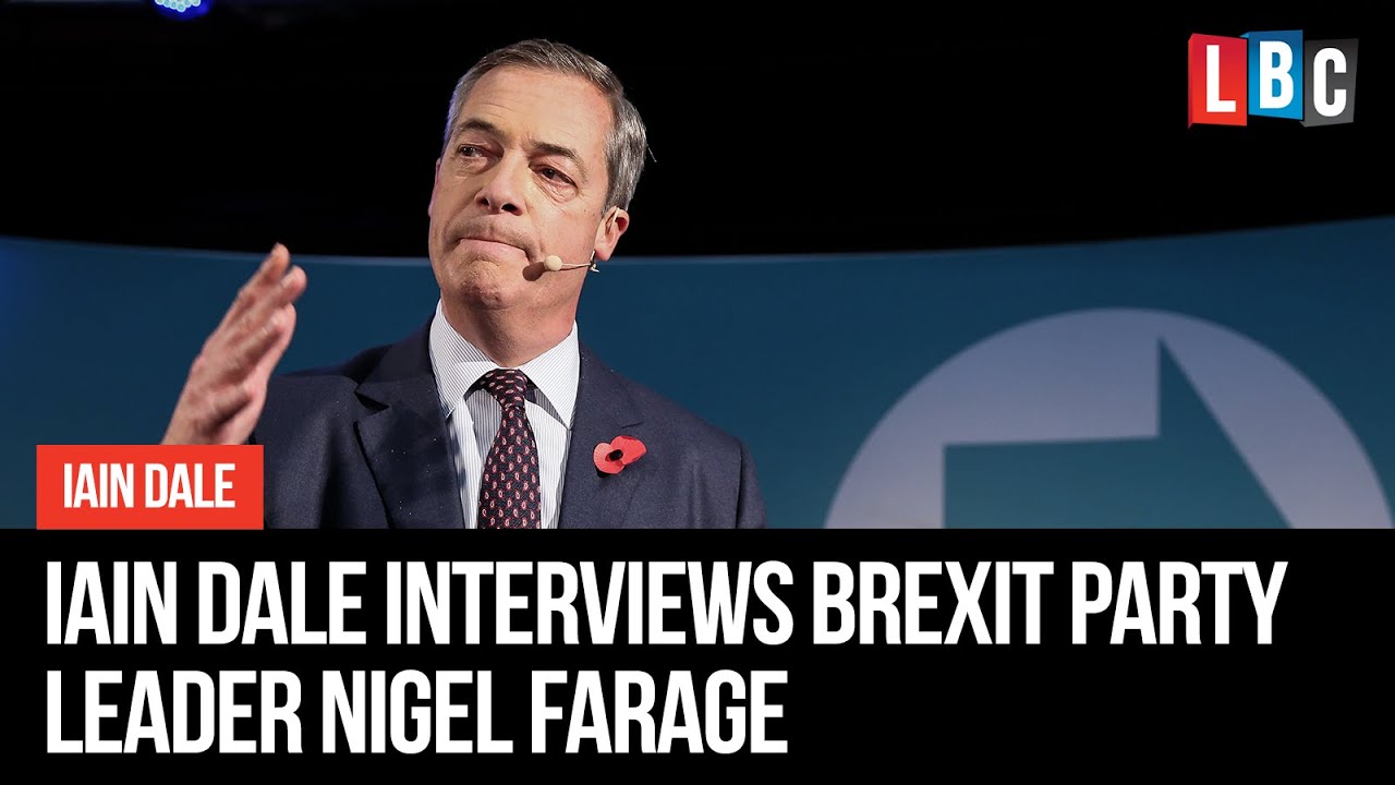 Iain Dale Interviews Brexit Party leader Nigel Farage live on LBC