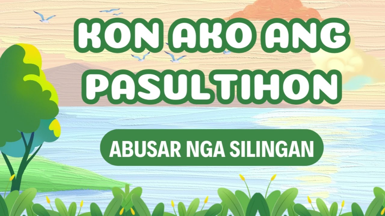 Kon Ako Ang Pasultihon | ABUSAR NGA SILINGAN