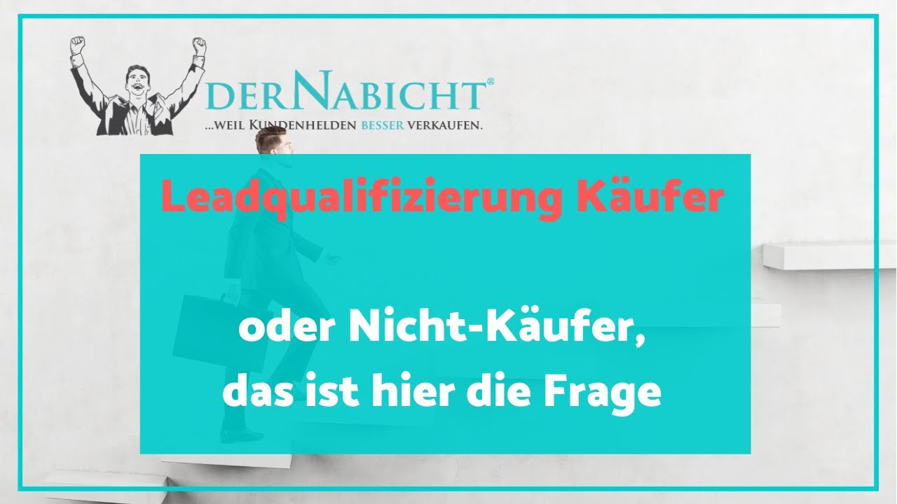 Leadqualifizierung: K&auml;ufer oder Nicht-K&auml;ufer, das ist hier die Frage