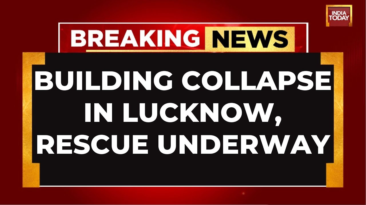 Building Collapse In Lucknow, NDRF Rushes To Rescue Trapped Victims | India Today