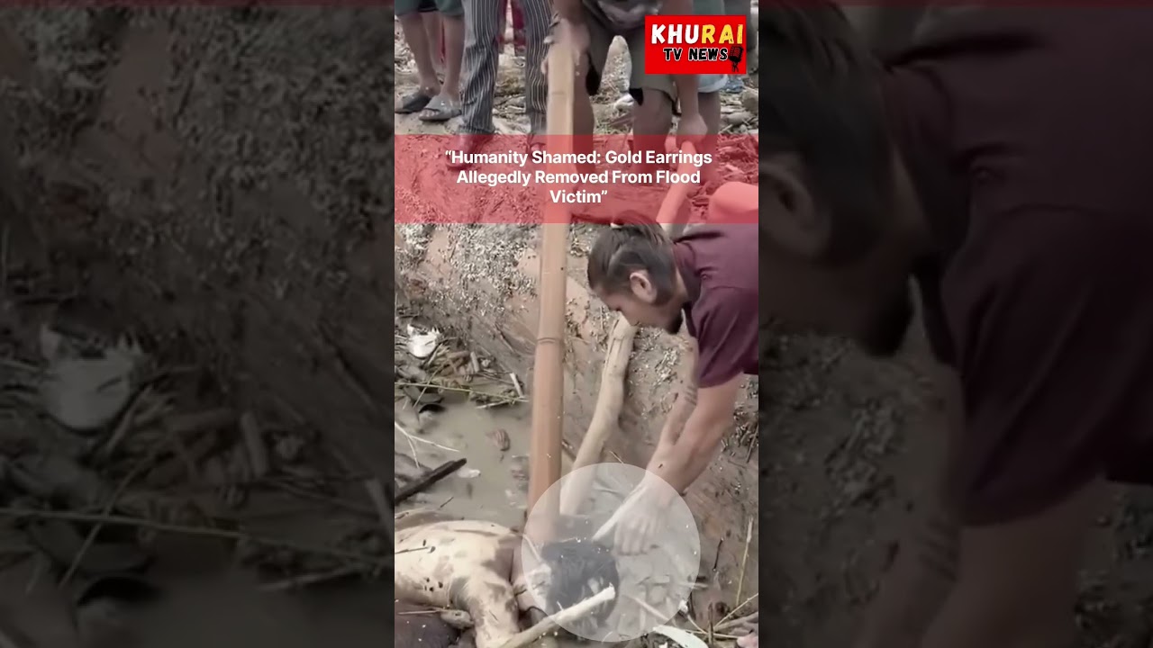 Humanity Shamed: Gold Earrings Allegedly Removed From Flood Victim&rdquo; #nepal #news #new