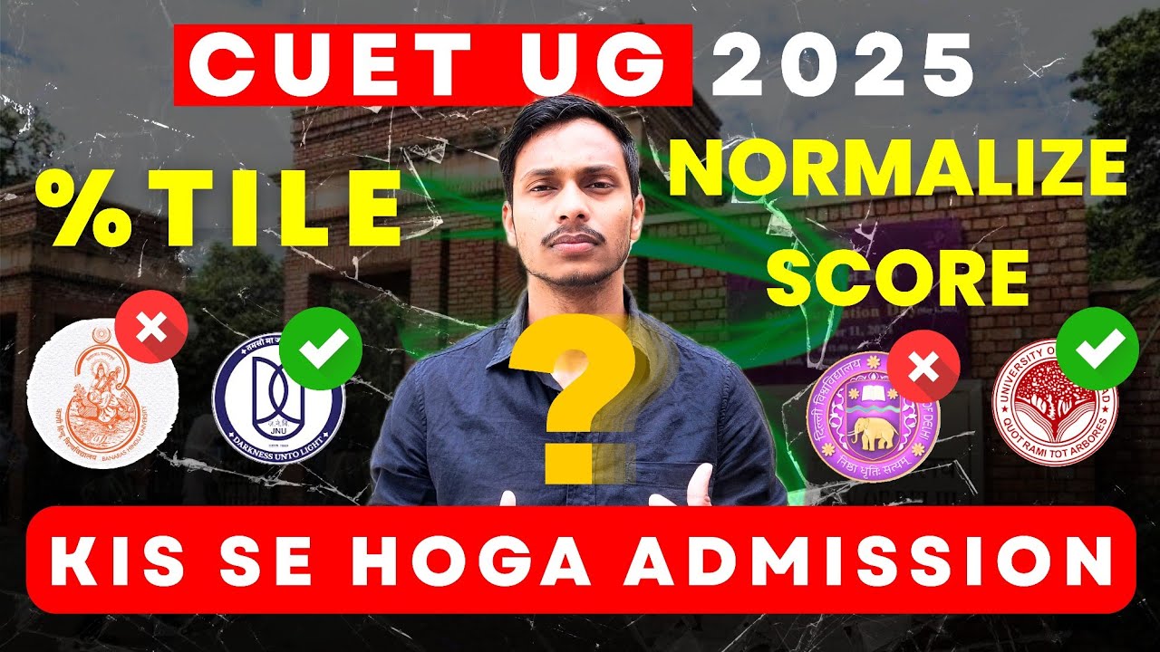 New Update 😱 : Percentile vs NORMALIZE score kis se hoga Admission In DU JNU BHU University 2025 
